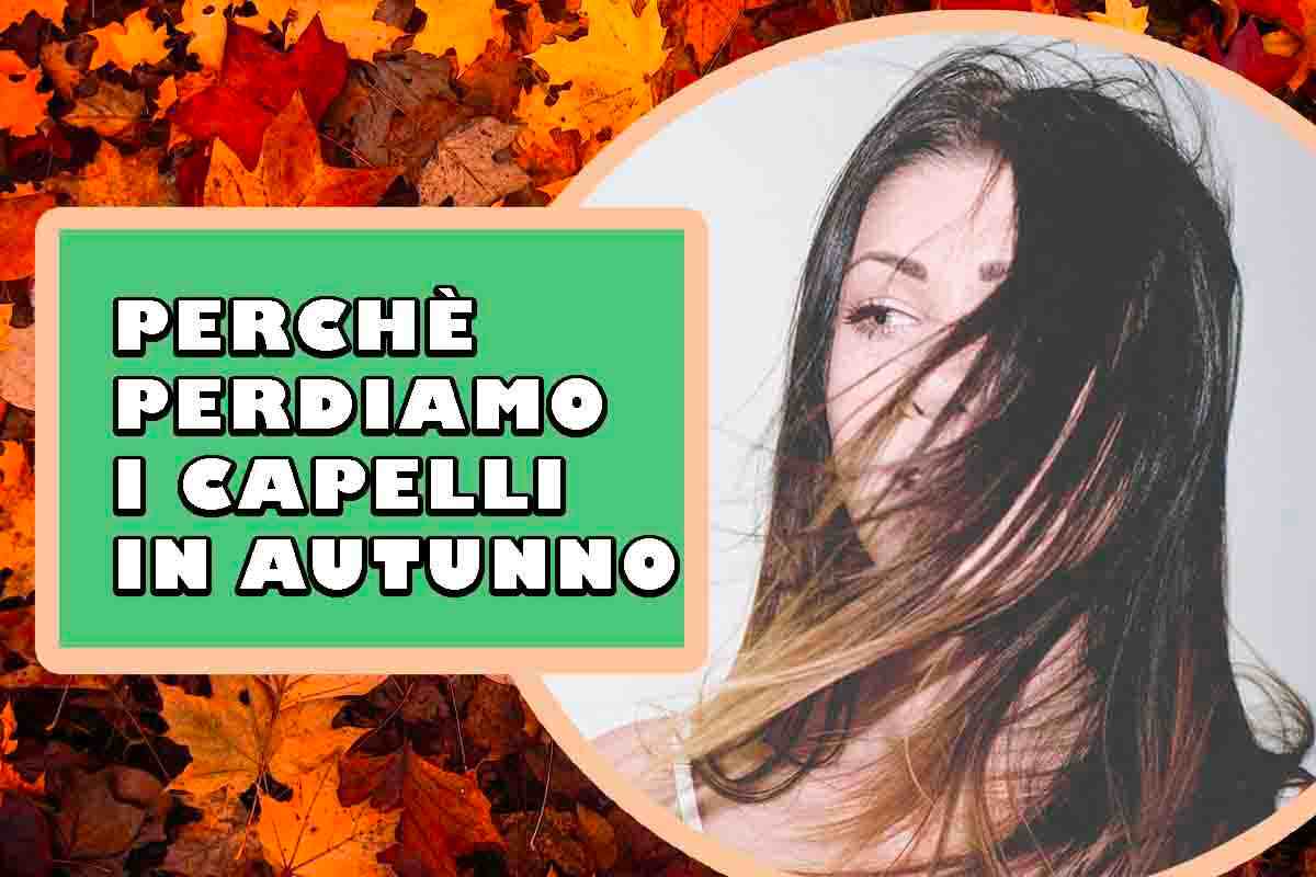 Capelli cadono autunno: perché